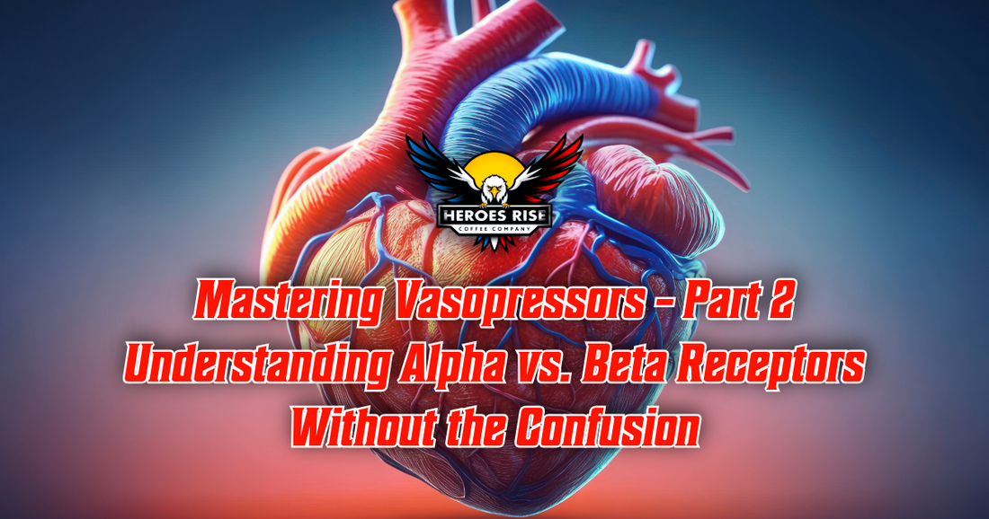 Mastering Vasopressors – Part 2 Understanding Alpha vs. Beta Receptors Without the Confusion