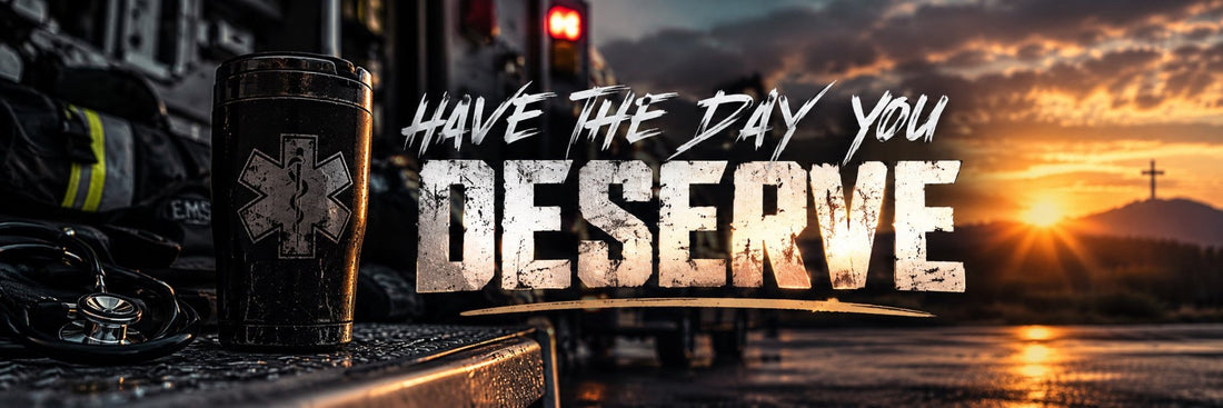 I Hope You Have the Day You Deserve - Heroes Rise Coffee Company
