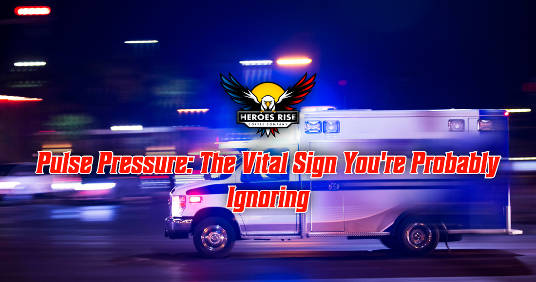 Pulse Pressure: The Vital Sign You're Probably Ignoring - Heroes Rise Coffee Company