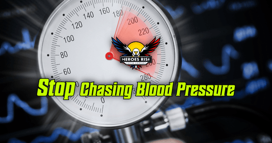 Stop Chasing Blood Pressure - Heroes Rise Coffee Company