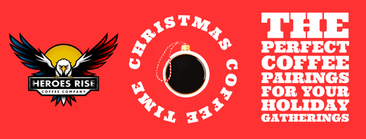 The Perfect Coffee Pairings for Your Holiday Gatherings - Heroes Rise Coffee Company