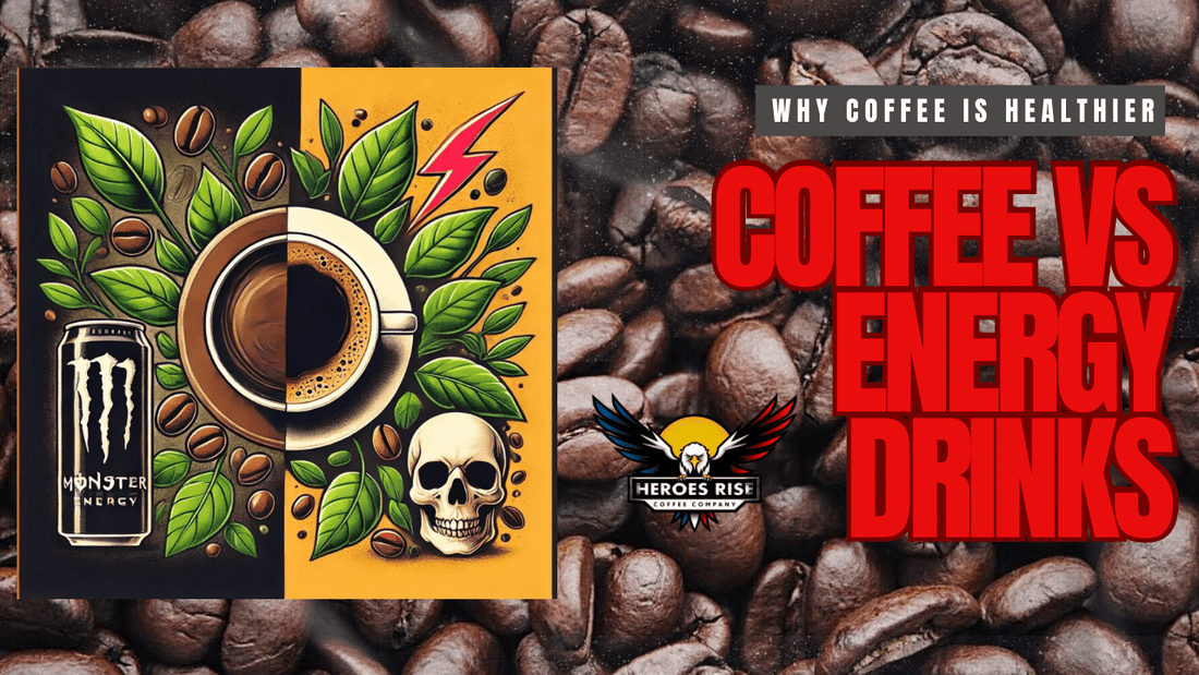 Why Coffee Is Healthier Option Than Energy Drinks - Heroes Rise Coffee Company