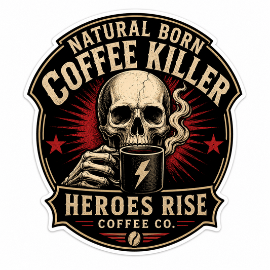 Coffee Killer Sticker - Heroes Rise Coffee Company