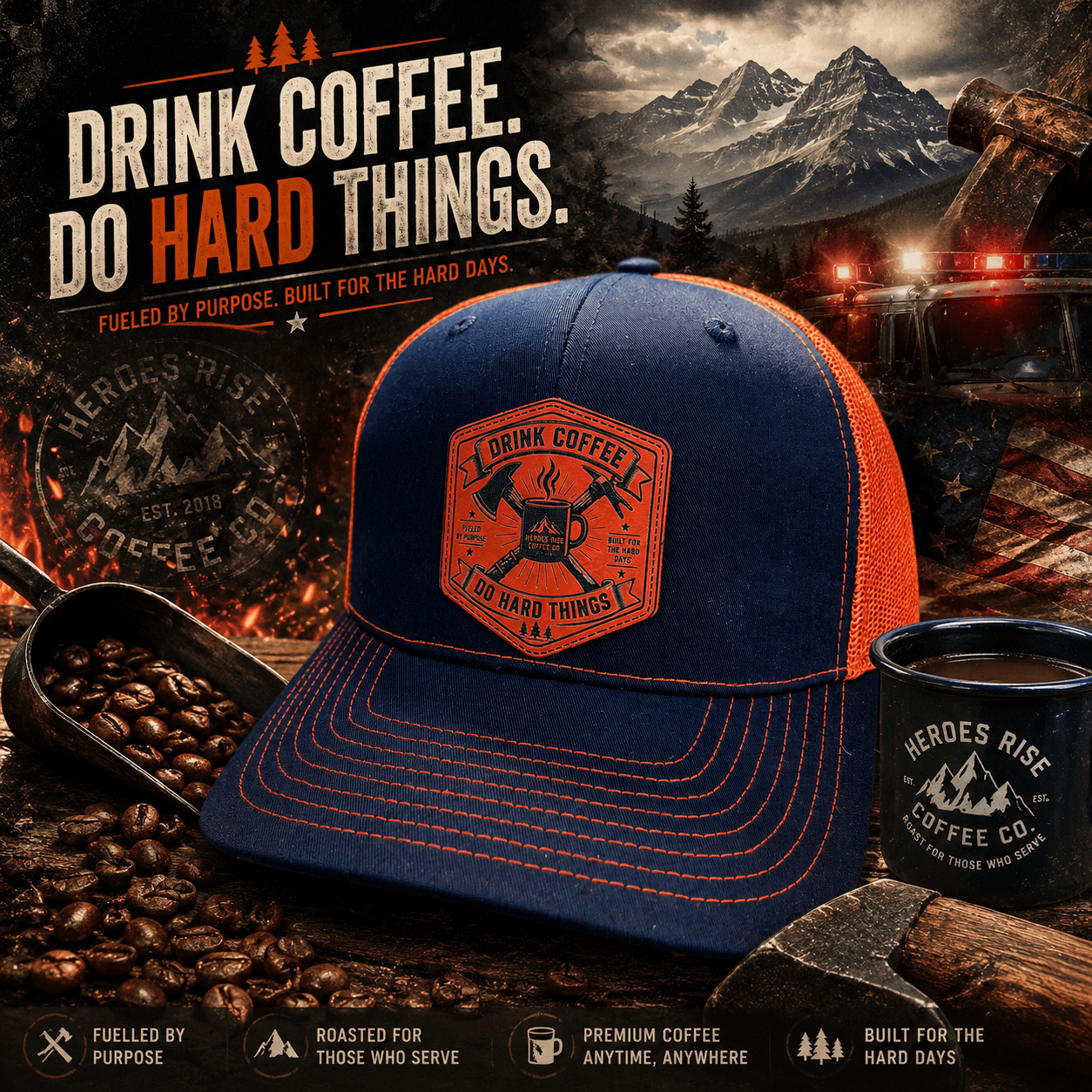 Drink Coffee. Do Hard Things. Firefighter Hat - Heroes Rise Coffee Company