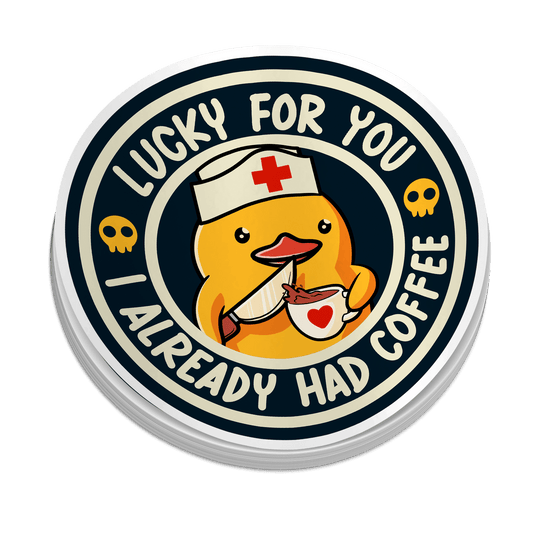 Lucky For You | Funny Medical Stickers - Heroes Rise Coffee Company