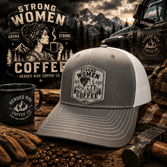 Strong Women Drink Strong Coffee Hat - Heroes Rise Coffee Company